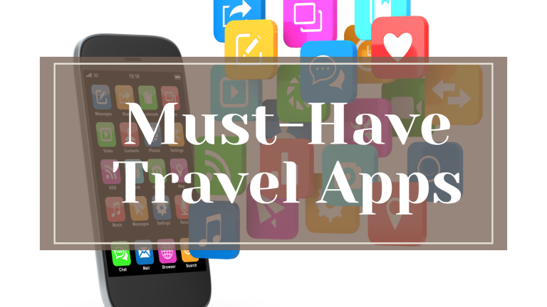 Must-Have Travel Apps: Essential Tools for Planning Your Perfect Adventure