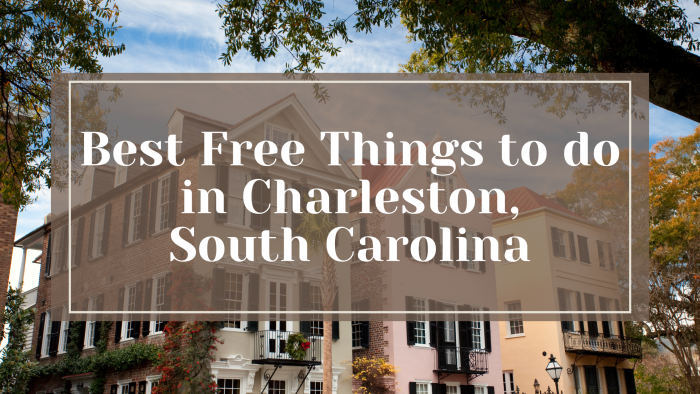 Top 21 Free Things to do in Charleston, South Carolina